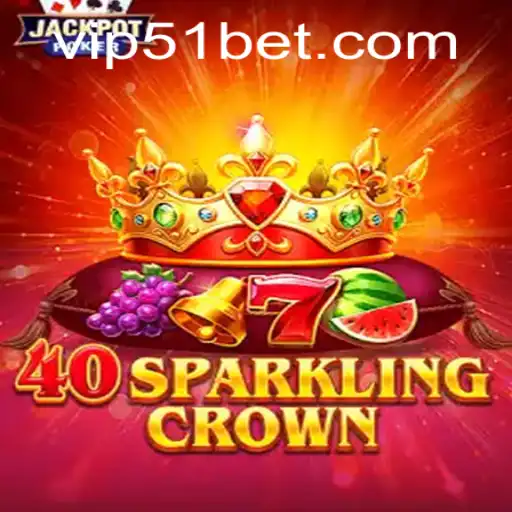 Exploring the Intricacies of 40SparklingCrown in the 51bet Gaming Universe